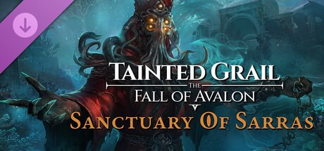 Tainted Grail: The Fall of Avalon - Sanctuary of Sarras DLC